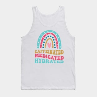 caffeinated medicated hydrated Tank Top